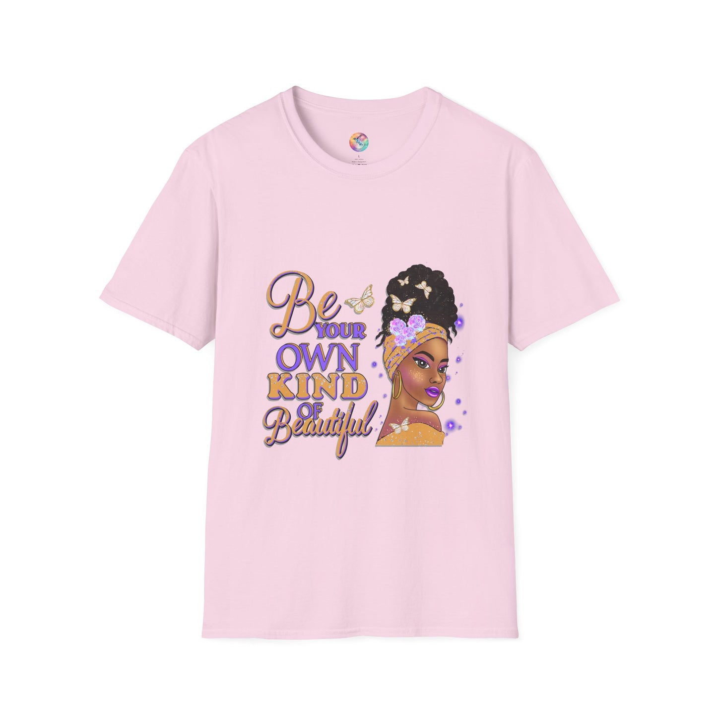 BE YOUR OWN KIND OF BEAUTIFUL T-Shirt