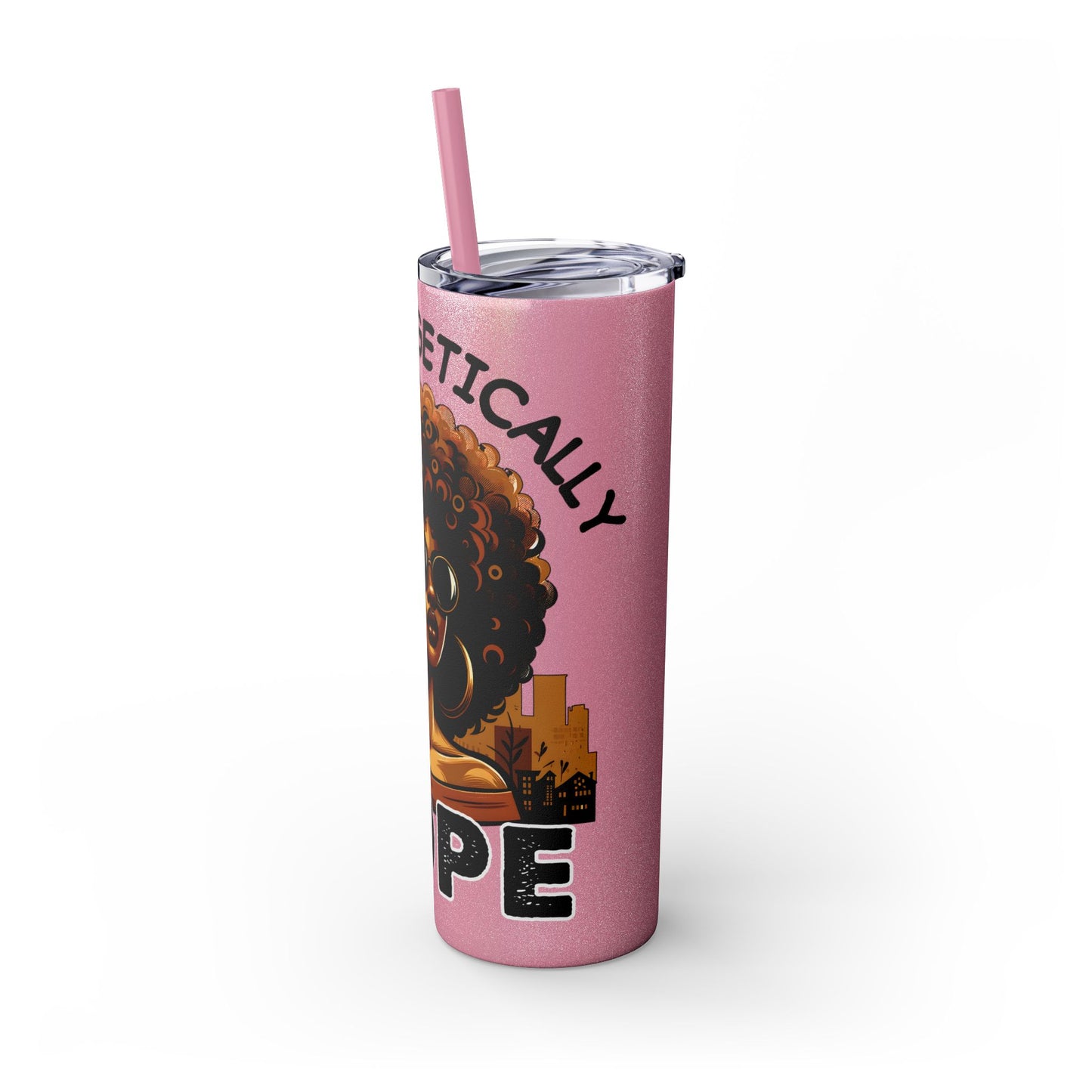 UNAPOLOGETICALLY DOPE Skinny Tumbler, 20oz