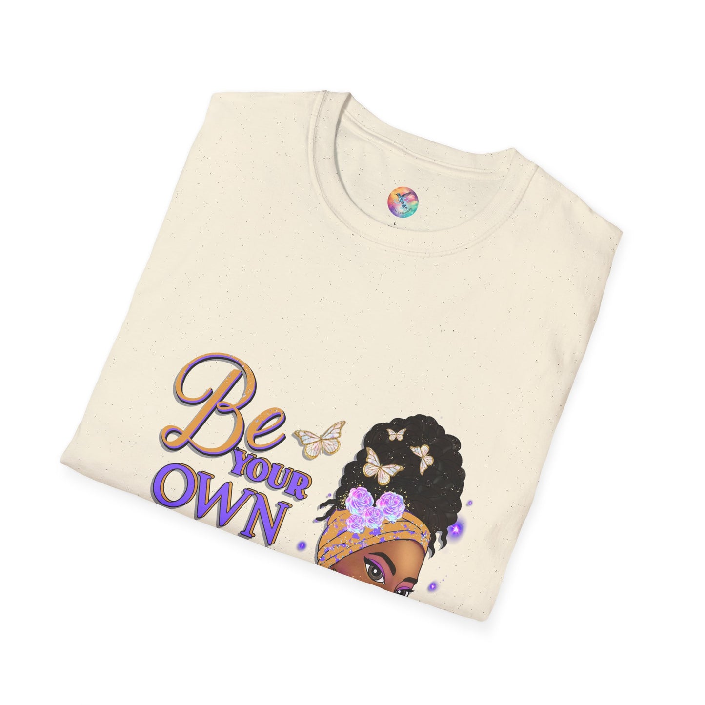 BE YOUR OWN KIND OF BEAUTIFUL T-Shirt