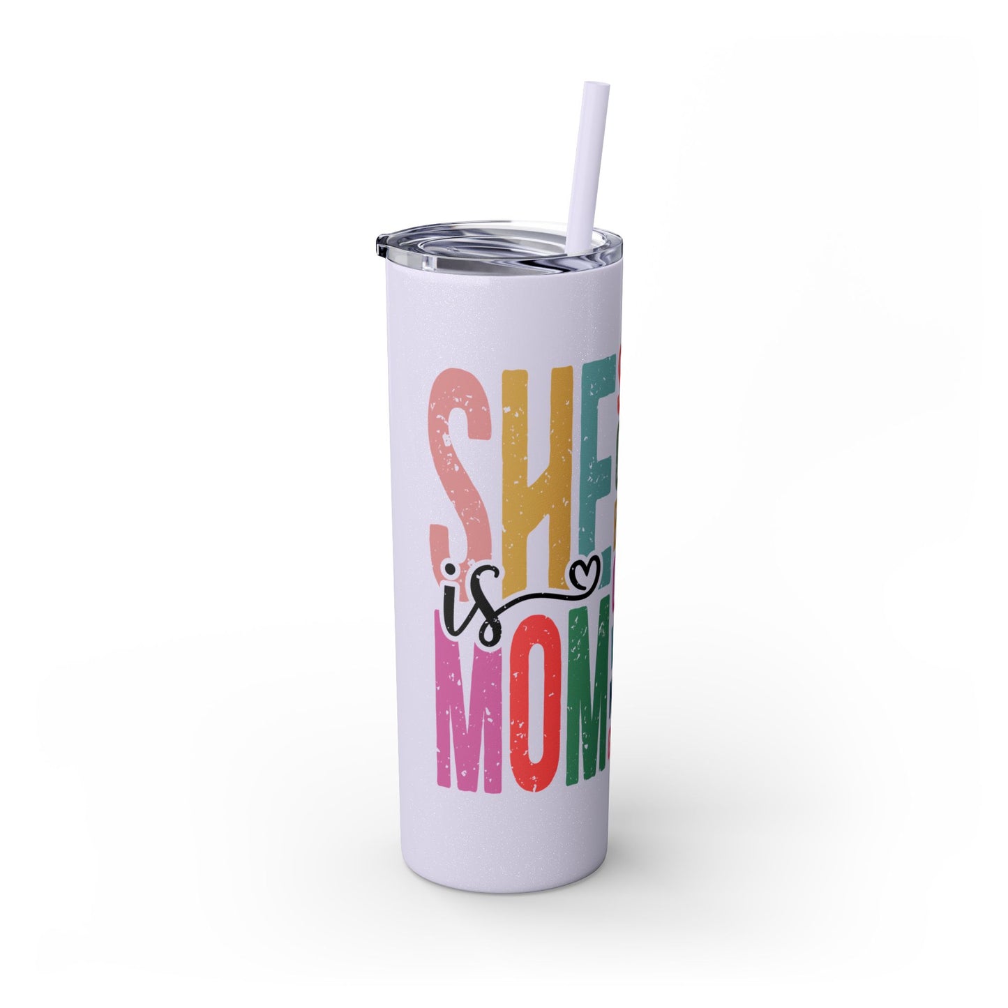 SHE IS MOM Skinny Tumbler, 20oz