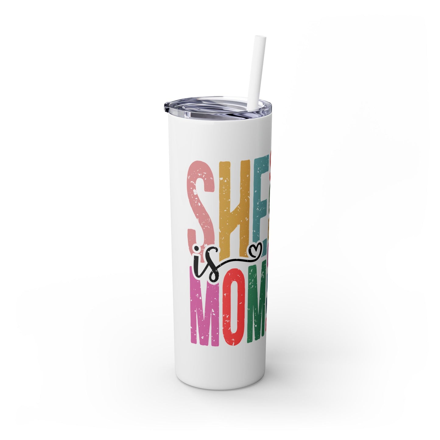 SHE IS MOM Skinny Tumbler, 20oz
