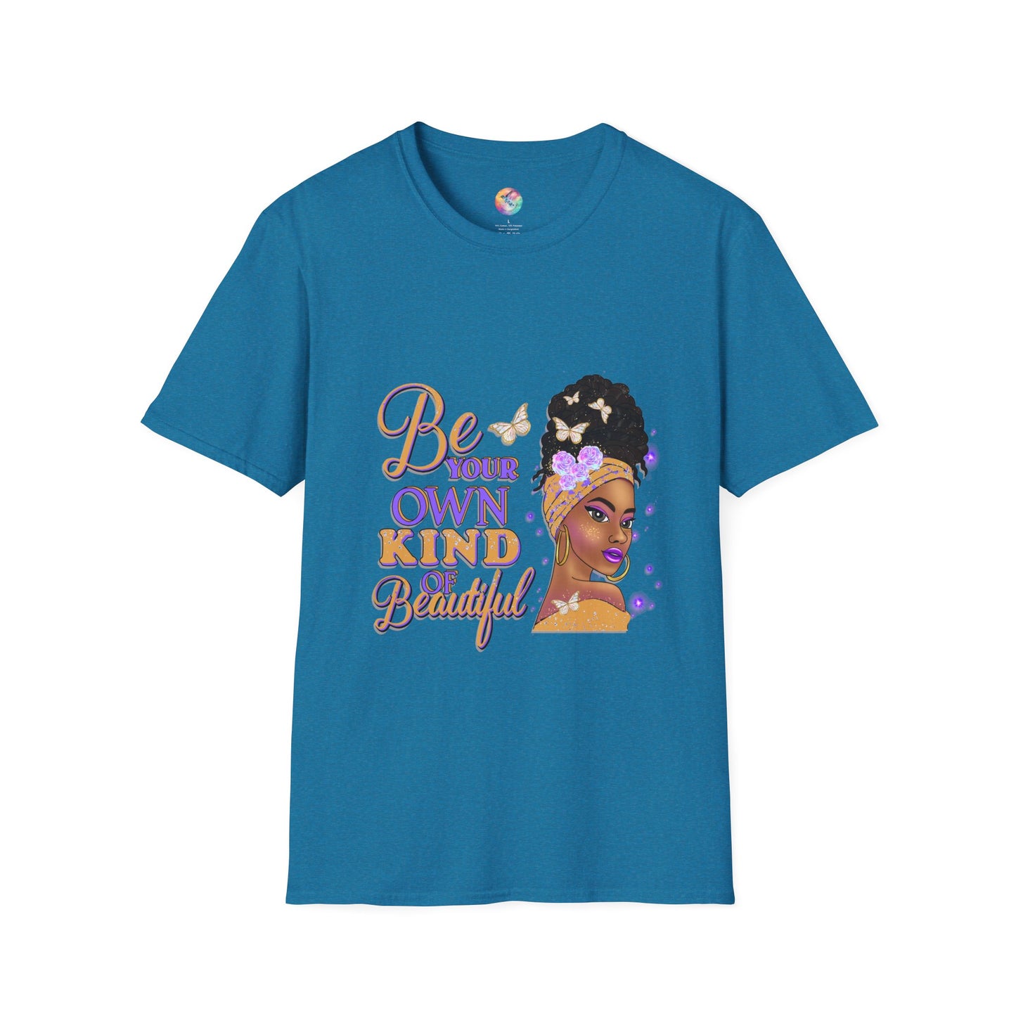 BE YOUR OWN KIND OF BEAUTIFUL T-Shirt