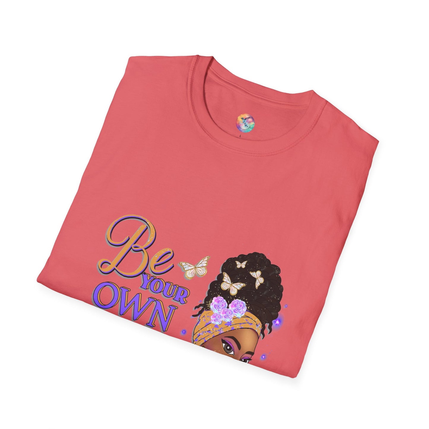 BE YOUR OWN KIND OF BEAUTIFUL T-Shirt