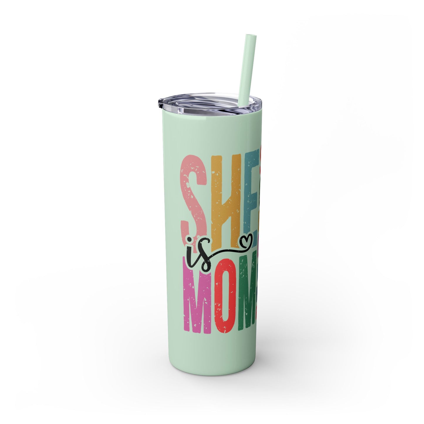 SHE IS MOM Skinny Tumbler, 20oz