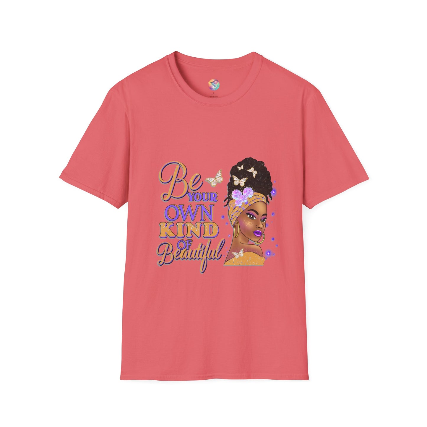BE YOUR OWN KIND OF BEAUTIFUL T-Shirt