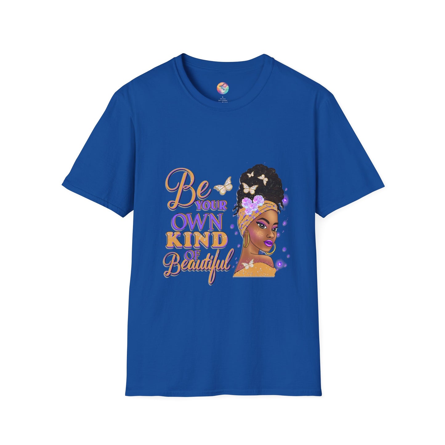 BE YOUR OWN KIND OF BEAUTIFUL T-Shirt
