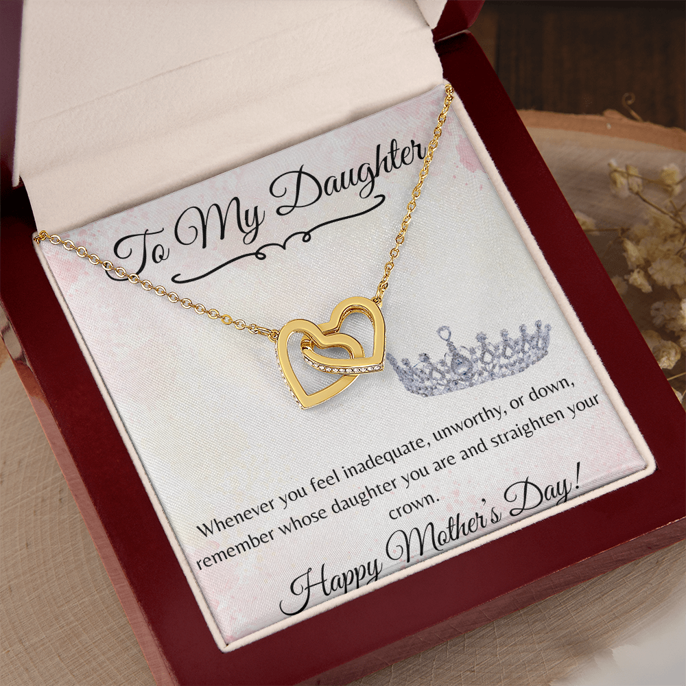 To My Daughter on Mother's Day...Remember Whose Daughter You Are...Straighten Your Crown-Interlocking Hearts Necklace
