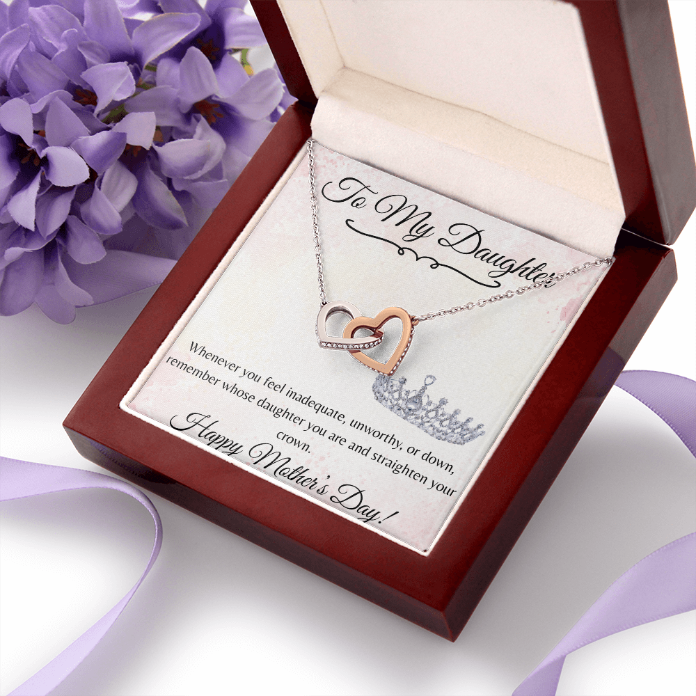 To My Daughter on Mother's Day...Remember Whose Daughter You Are...Straighten Your Crown-Interlocking Hearts Necklace