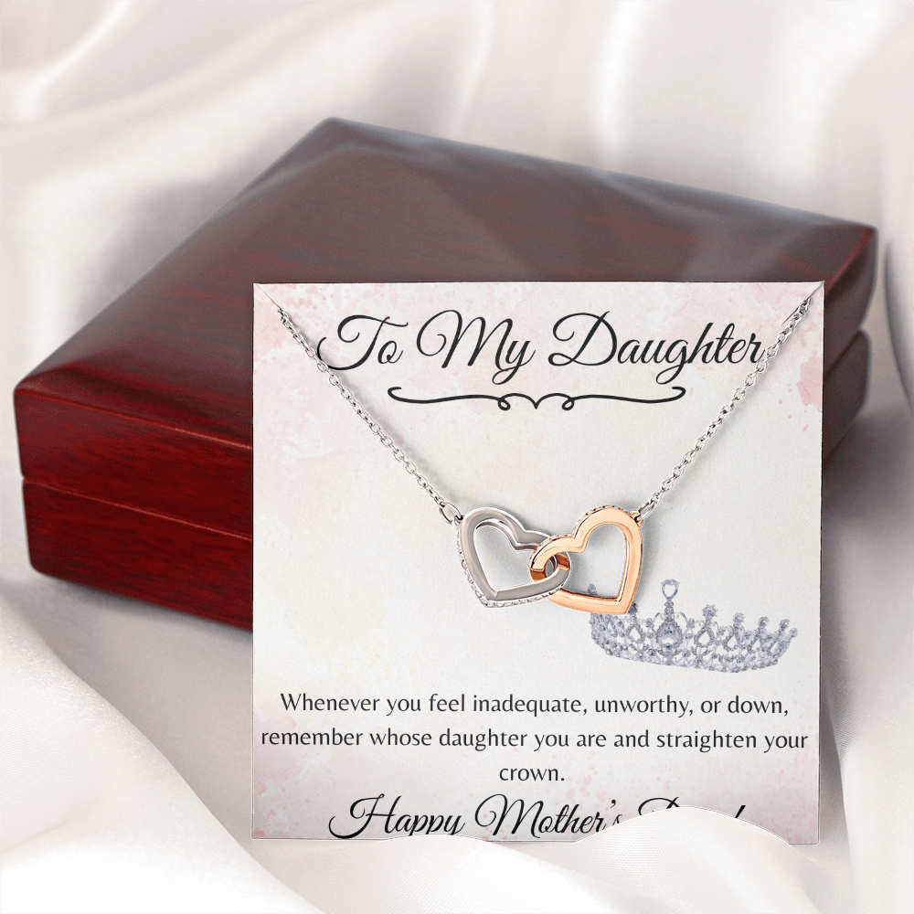 To My Daughter on Mother's Day...Remember Whose Daughter You Are...Straighten Your Crown-Interlocking Hearts Necklace