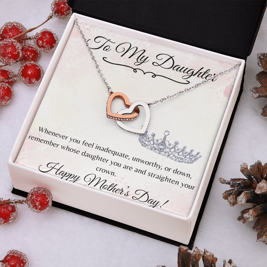 To My Daughter on Mother's Day...Remember Whose Daughter You Are...Straighten Your Crown-Interlocking Hearts Necklace